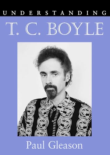 Stock image for Understanding T. C. Boyle for sale by Better World Books
