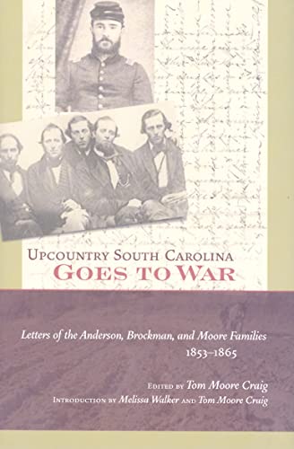 9781570037986: Upcountry South Carolina Goes to War: Letters of the Anderson, Brockman, and Moore Families, 1853-1865