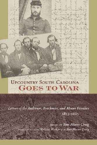 9781570037986: Upcountry South Carolina Goes to War: Letters of the Anderson, Brockman, and Moore Families, 1853-1865