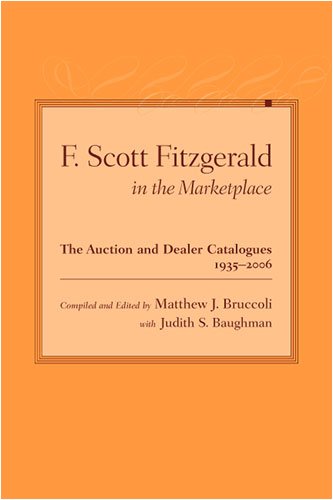 Stock image for F. Scott Fitzgerald in the Marketplace: The Auction and Dealer Catalogues, 1935-2006 for sale by Allen's Bookshop