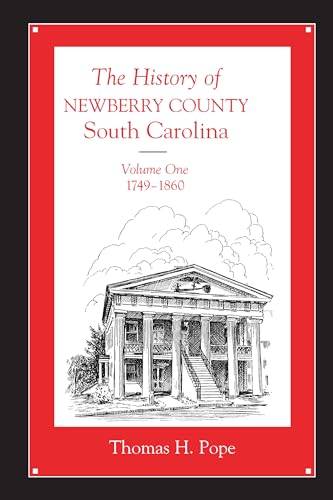 Stock image for The History of Newberry County, South Carolina: 1749-1860 for sale by GF Books, Inc.