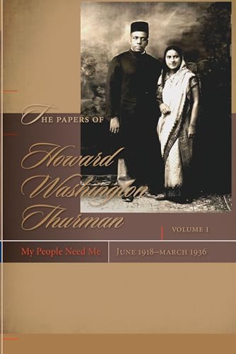 Stock image for The Papers of Howard Washington Thurman: My People Need Me, June 1918-March 1936 (Non Series) for sale by Midtown Scholar Bookstore