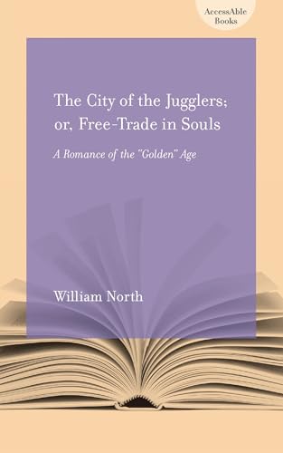 Beispielbild fr The City of the Jugglers; or, Free-trade in Souls: A Romance of the Golden Age (AccessAble Books) zum Verkauf von Reuseabook