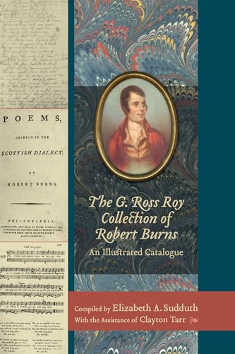 Stock image for The G. Ross Roy Collection of Robert Burns: An Illustrated Catalogue for sale by Revaluation Books