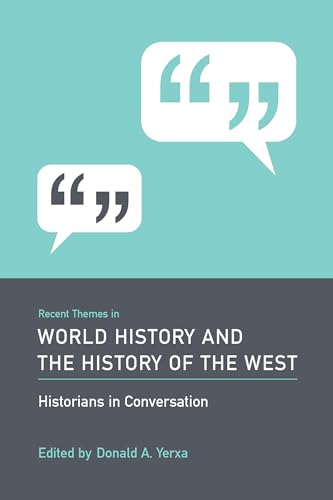 Stock image for Recent Themes in World History and the History of the West: Historians in Conversation for sale by Wonder Book