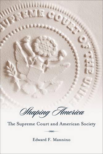 Shaping America: The Supreme Court and American Society