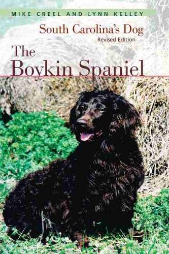 Stock image for The Boykin Spaniel: South Carolina's Dog, Revised Edition for sale by HPB-Diamond