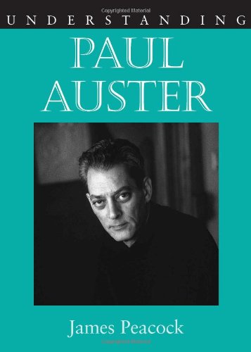Understanding Paul Auster (Understanding Contemporary American Literature) (9781570038648) by Peacock, James