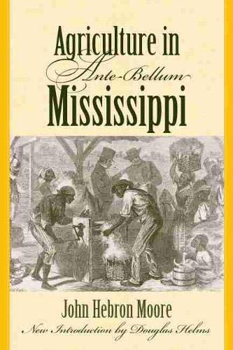 Stock image for Agriculture in Ante-Bellum Mississippi for sale by ThriftBooks-Dallas