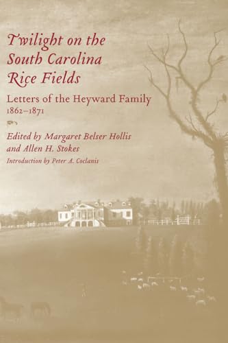 Stock image for Twilight on the South Carolina Rice Fields: Letters of the Heyward Family, 1862-1871 for sale by Books Unplugged