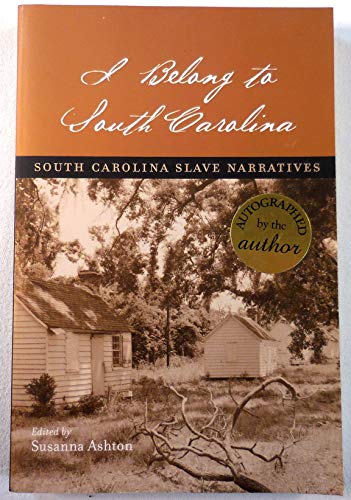 Beispielbild fr I Belong to South Carolina: South Carolina Slave Narratives zum Verkauf von BooksRun