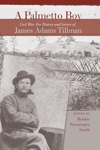 A Palmetto Boy: Civil War-Era Diaries and Letters of James Adams Tillman