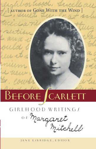 9781570039386: Before Scarlett: Girlhood Writings of Margaret Mitchell