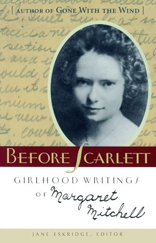 Stock image for Before Scarlett: Girlhood Writings of Margaret Mitchell for sale by Ergodebooks