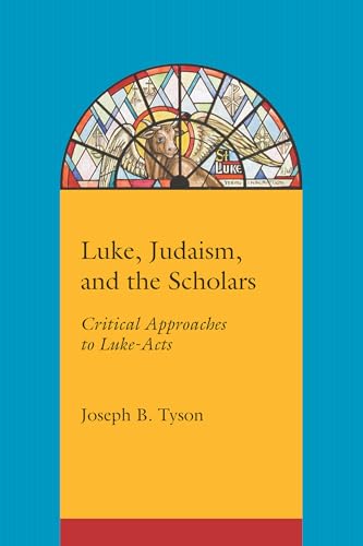 Beispielbild fr Luke, Judaism, and the Scholars: Critical Approaches to Luke-Acts zum Verkauf von Powell's Bookstores Chicago, ABAA