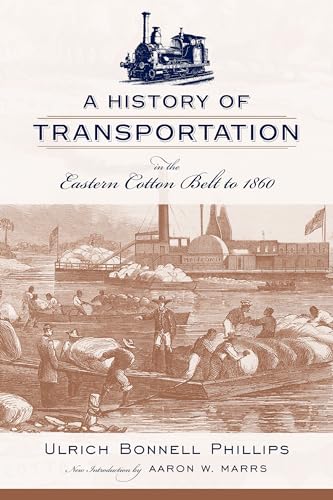 Beispielbild fr A History of Transportation in the Eastern Cotton Belt to 1860 zum Verkauf von Powell's Bookstores Chicago, ABAA