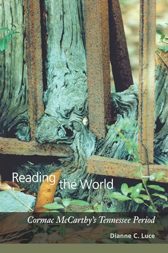 9781570039881: Reading the World: Cormac McCarthy's Tennessee Period