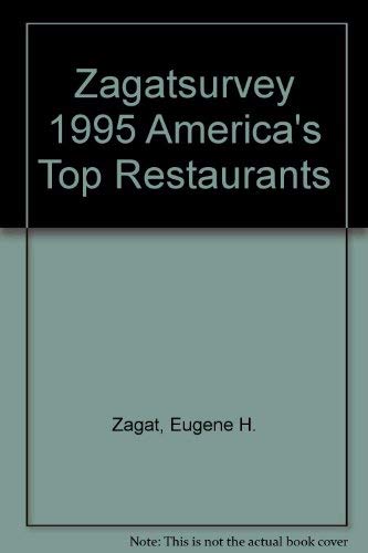 Beispielbild fr Zagatsurvey 1995 America's Top Restaurants (Zagat Survey: America's Top Restaurants) zum Verkauf von Robinson Street Books, IOBA