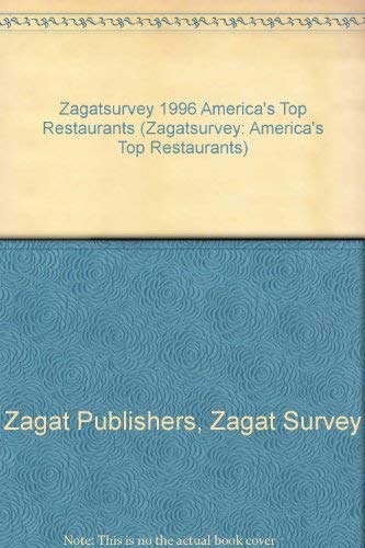 Zagatsurvey 1996 America's Top Restaurants (Zagatsurvey: America's Top Restaurants) (9781570060601) by Zagat, Eugene H. Jr.