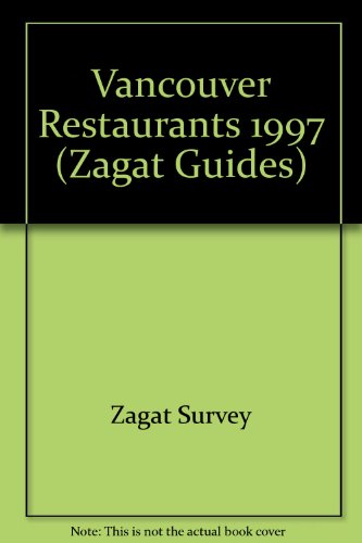 9781570060786: Vancouver Restaurants (Zagat Guides)