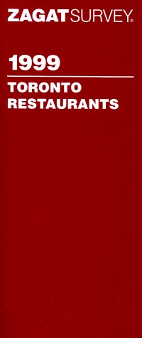 Zagatsurvey 1999: Toronto Restaurants (ZAGATSURVEY: TORONTO RESTAURANTS) (9781570061165) by ZagatSurvey