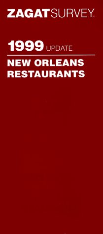 Zagat Survey 1999 New Orleans Restaurants (Annual) (9781570061554) by Zagat Survey