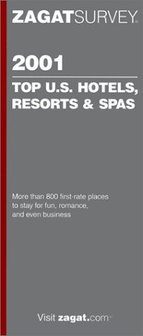 Beispielbild fr Zagat Survey : Top U.S. Hotels, Resorts and Spas 2001 zum Verkauf von Better World Books