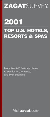 Stock image for Zagat Survey : Top U.S. Hotels, Resorts and Spas 2001 for sale by Better World Books