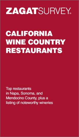 Zagatsurvey California Wine Country Restaurants (9781570064647) by Segal, Troy (Editor)