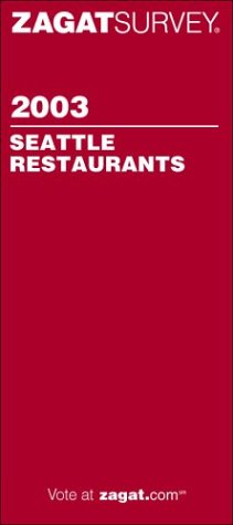 Beispielbild fr Zagatsurvey 2003 Seattle Restaurants (ZAGATSURVEY: SEATTLE RESTAURANTS) zum Verkauf von Wonder Book