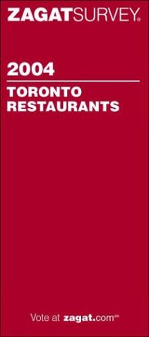 9781570065170: Zagatsurvey 2004 Toronto Restaurants (Zagatsurvey: Toronto Restaurants)