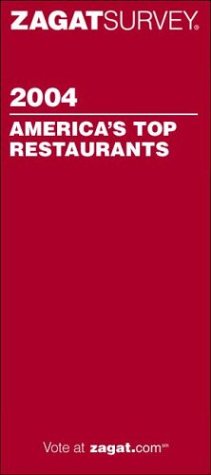 Zagatsurvey 2004 America's Top Restaurants (Zagatsurvey: America's Top Restaurants) (9781570065491) by Zagat Survey