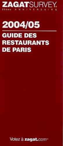 Stock image for ZAGATSURVEY 2004/05 GUIDE DES RESTAURANTS DE PARIS (French Edition) for sale by Books Unplugged