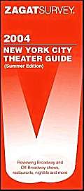 Stock image for Zagatsurvey 2004 New York City Theater: Summer (Zagatsurvey New York City Theater Guide) for sale by Basement Seller 101