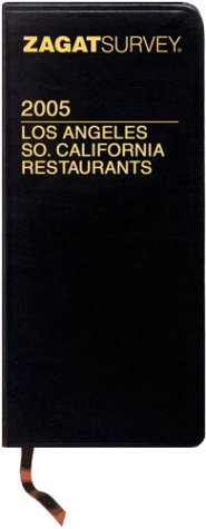 Imagen de archivo de Zagat 2005 Los Angeles So. California Restaurants (Zagat Survey: Los Angeles and Southern California Restaurants) a la venta por Ergodebooks