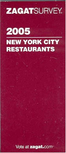 Stock image for Zagat 2005 New York City Restaurants (Zagatsurvey) for sale by Ergodebooks