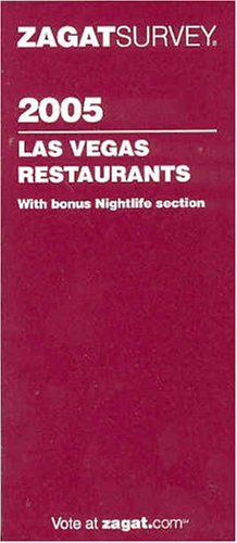 Stock image for Zagat 2005 Las Vegas Restaurants: With Bonus Nightlife Section (Zagatsurvey : Las Vegas Restaurants) for sale by Ergodebooks