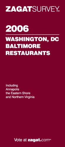 9781570067327: ZagatSurvey 2006 Washington, D.c., Baltimore Restaurants (Zagatsurvey: Washington Dc/Baltimore Restaurants)