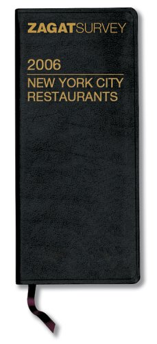 9781570067464: ZagatSurvey 2006 New York City Restaurants (Zagat Survey: New York City Restaurants Leather)