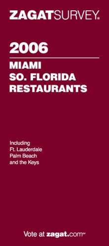 Zagat 2006 Miami/South Florida Restaurants (Zagatsurvey) (9781570067525) by Zagat Survey