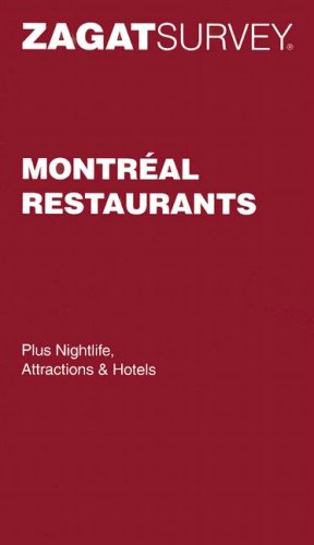 Stock image for Zagat Montreal Restaurants: Plus Nightlife, Attractions and Hotels for sale by ThriftBooks-Dallas