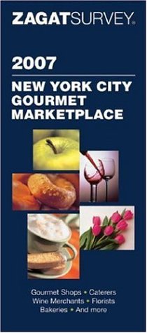 Stock image for Zagat Survey 2007 New York City Marketplace (Zagatsurvey) for sale by Ergodebooks