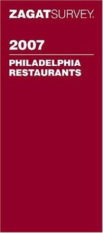 Zagat 2007 Philadelphia Restaurants (Zagatsurvey) (9781570068065) by Klein, Michael