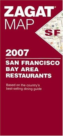 Stock image for Zagat 2007 San Francisco Bay Area Restaurants Map (Zagat Map) for sale by Ergodebooks