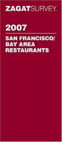 Stock image for Zagat 2007 San Francisco Bay Area Restaurants for sale by SecondSale