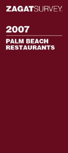 ZagatSurvey 2007 Palm Beach Restaurants (Zagatsurvey Guides) (9781570068249) by Zagat Survey