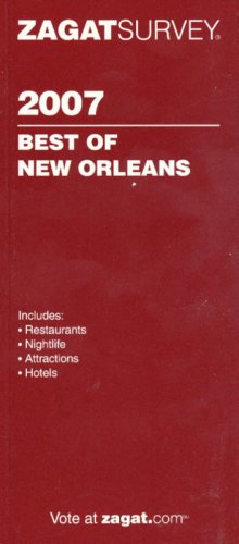 Stock image for Zagat 2007 New Orleans Restaurants & Nightlife (Zagatsurvey) for sale by Irish Booksellers