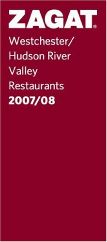 9781570068690: Zagat 2007/08 Westchester Hudson Valley Restaurants (Zagat Guides)