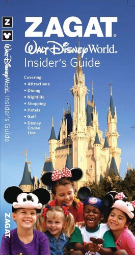 Stock image for Zagat Walt Disney World Insider's Guide (Zagat Survey: Walt Disney World Insider's Guide) for sale by Basement Seller 101