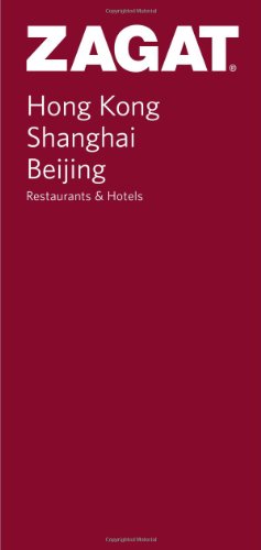 Imagen de archivo de Hong Kong, Shanghai, Beijing Restaurants and Hotels (Zagat Survey: China) a la venta por Wonder Book